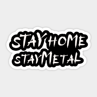 Stay Home Stay Metal Sticker
